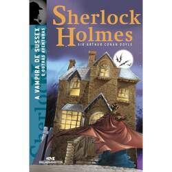 A Vampira de Sussex e Outras Aventuras - Sherlock Holmes