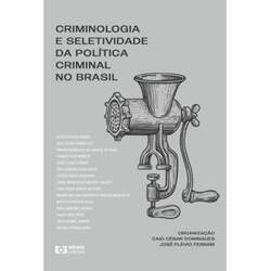 Criminologia e seletividade da politica criminal brasileira