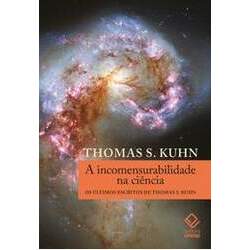 A Incomensurabilidade na Ciência: os Últimos Escritos de Thomas S Kuhn