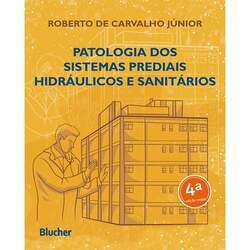 Patologia dos sistemas prediais hidráulicos e sanitários - 4ª ed