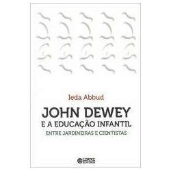 John Dewey e a educação infantil - entre jardineiras e cientistas