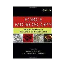 FORCE MICROSCOPY - APPLICATIONS IN BIOLOGY AND MEDICINE