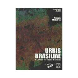 URBIS BRASILAE - O LABIRINTO DAS CIDADES BRASILEIRAS