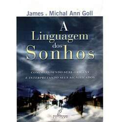 A Linguagem dos Sonhos James e Michal Ann Goll