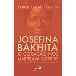 Josefina Bakhita, o coração nos martelava no peito - Diário de uma escrava que se tornou Santa