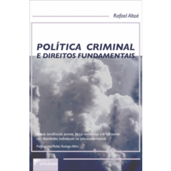 Política Criminal e Direitos Fundamentais - Novas tendências penais, força normativa e o horizonte das liberdades individuais na pós-modernidade