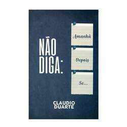 Livro Não Diga - Claudio Duarte