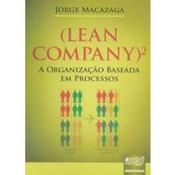 (Lean Company) - A Organização Baseada em Processos