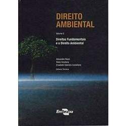 Direito Ambiental - Volume 2 - Direitos Fundamentais e o Direito Ambiental