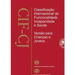 CIF - CJ - Classificação Internacional de Funcionalidade, Incapacidade e Saúde para Crianças e Jovens