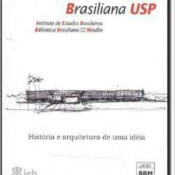 BRASILIANA USP HISTORIA E ARQUITETURA DE UMA IDEIA