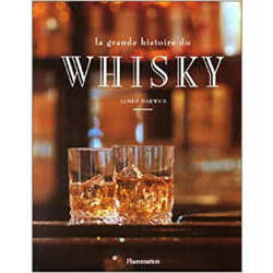 La Grande Histoire Du Whisky - James Darwen