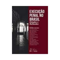 EXECUÇÃO PENAL NO BRASIL - ESTUDOS E REFLEXÕES