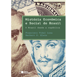 História Econômica e Social do Brasil - O Brasil Desde a República - Ebook