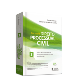 Curso de Direito Processual Civil - v 3 - Meios de Impugnação às Decisões Judiciais e Processo nos Tribunais (2023)