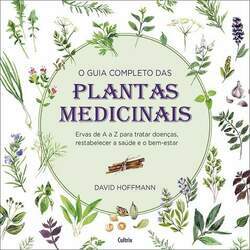 O guia completo das plantas medicinais