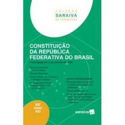 Constituição da República Federativa do Brasil - Coleção Saraiva de Legislação - 59ª Edição 2024