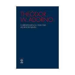 Correspondência 1928 - 1940 Adorno - Benjamin (1ª edição)