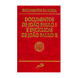 Documentos da Igreja (Vol 13): Documentos de João Paulo I e Encíclicas de João Paulo II