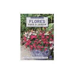 Livro Coleção Jardim E Lazer - Edição 3: Flores Para O Jardim