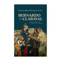 Bernardo de Claraval: Vida e obra do último dos Padres