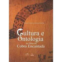 Cultura e ontologia no mito da Cobra Encantada / Marilina Conceição Oliveira Bessa Serra Pinto R 50,00
