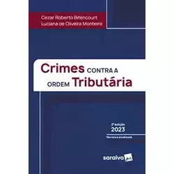 CRIMES CONTRA A ORDEM TRIBUTARIA - 2º EDIÇAO 2023 (PRODUTO NOVO)