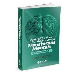 Livro Guia Prático para o Trabalho com os Transtornos Mentais: uma abordagem da TCC, 1ª Edição 2022