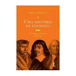 Uma história da filosofia - Vol II - do Renascimento a Hume