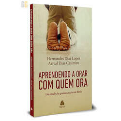 Aprendendo a orar com quem ora - Hernandes Dias Lopes