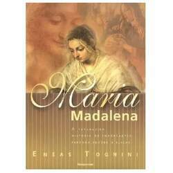 Livro Maria Madalena - A Verdadeira História de Importantes Personalidades Bíblicas