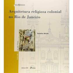 Arquitetura religiosa colonial no Rio de Janeiro - Vol 3: as três fases