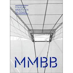Coleção arquitetos da cidade: MMBB