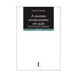 A Inversão Revolucionária em Ação - Cartas de um Terráqueo ao Planeta Brasil - Volume IV