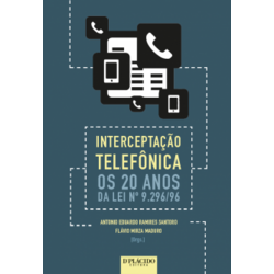 Interceptação telefônica os 20 anos da Lei nº 9 296/96