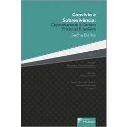 Convívio e Sobrevivência: Coproduzindo a Ordem Prisional Brasileira