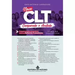 Nova CLT Comparada e Anotada - O que muda na prática com a Reforma Trabalhista - 3ª Edição