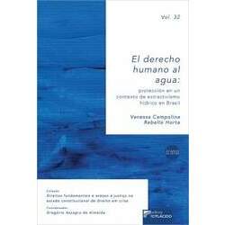 El derecho humano al agua: Protección en un contexto de extractivismo hídrico en Brasil - Vol 32