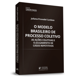 O modelo brasileiro de processo coletivo: as ações coletivas e o julgamento de casos repetitivos
