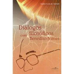 Diálogos filosóficos com Benedito Nunes / Andréa Costa de Andrade R 40,00