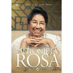 Autobiografia Pra Antonieta Rosa - Uma vida com Deus