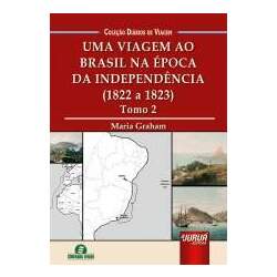 Uma Viagem ao Brasil na Época da Independência - (1821 a 1822) - Tomo 2